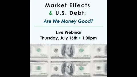 Market Effects & Us Debt | Fountainhead Asset Management